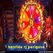 benfica rj perigoso